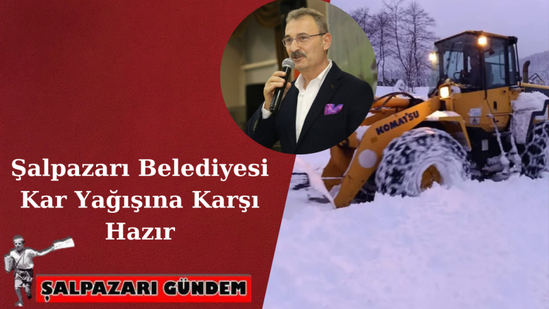 Şalpazarı Belediyesi Kar Yağışına Karşı Hazır
