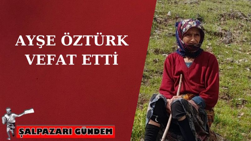  Ayşe Öztürk Vefat Etti