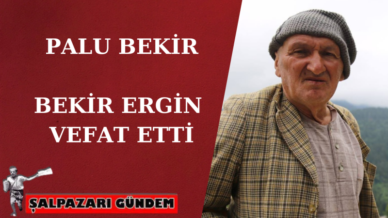Palu Bekir Vefat Etti