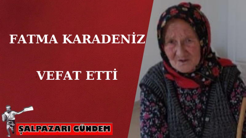 Fatma Karadeniz Vefat Etti
