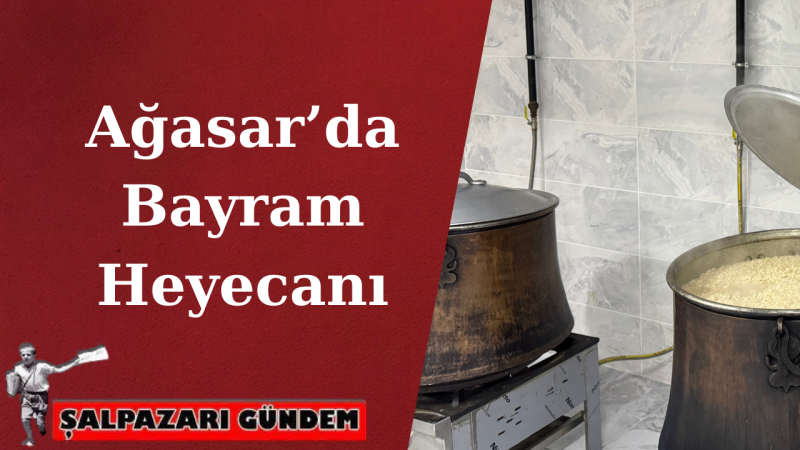 Ağasar’da Bayram Heyecanı: Keşkek Kazanları Kaynamaya Başladı