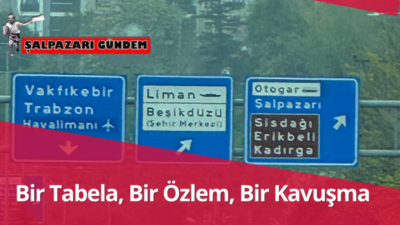 Bir Tabela, Bir Özlem, Bir Kavuşma
