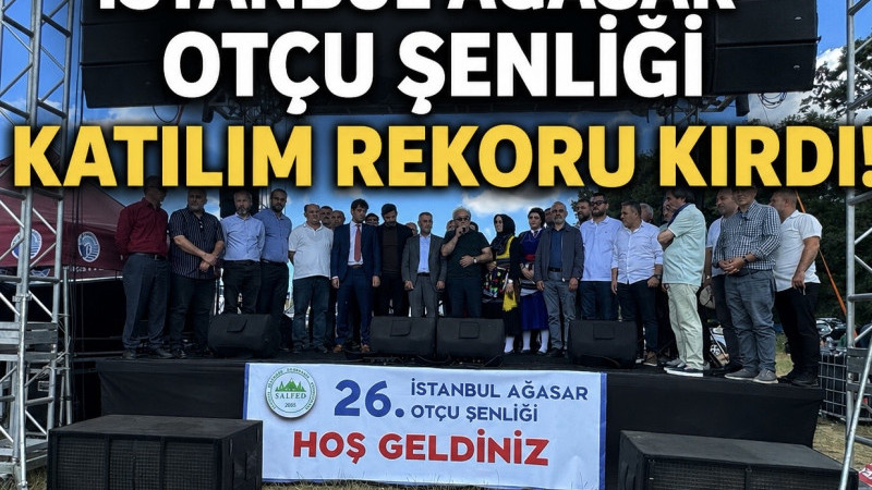26. İstanbul Ağasar Otçu Şenliği Tarihe Geçti