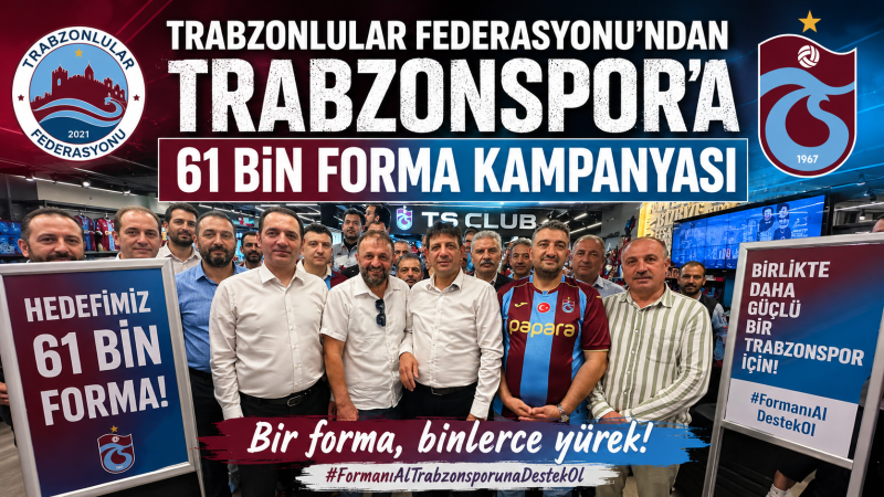 Trabzonlular Federasyonu’ndan Trabzonspor’a 61 Bin Forma Kampanyası